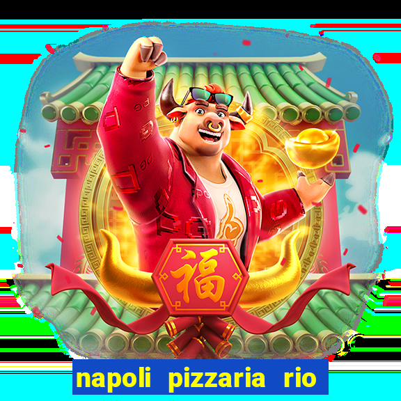 napoli pizzaria rio das pedras